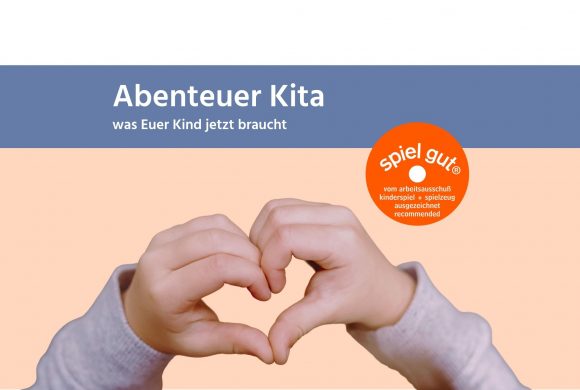 Abenteuer Kita – Was Dein Kind jetzt braucht