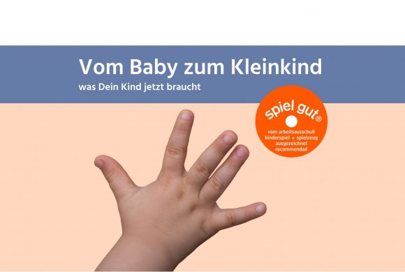Vom Baby zum Kleinkind – was Dein Kind jetzt wirklich braucht