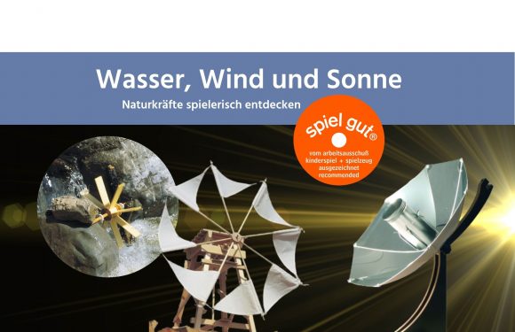 Wasser, Wind und Sonne – Naturkräfte spielerisch entdecken